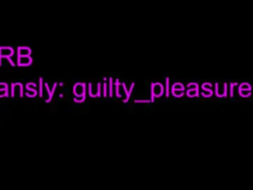 Chaturbate Sex Chat of guilty_pleasureee